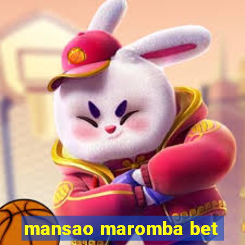 mansao maromba bet